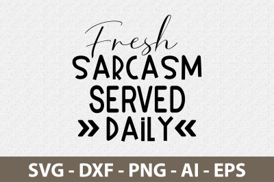 Fresh Sarcasm Served Daily svg