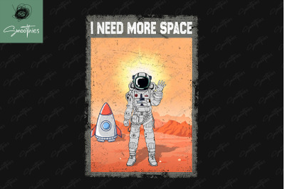 I Need More Space Spaceman Moon Retro