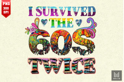 I Survived The 60s Twice Hippie