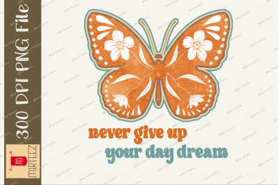 Butterfly Never Give Up Day Dream Design