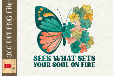 Seek What Sets Your Soul On Fire Design