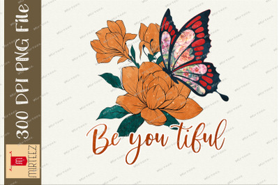 Be You Tiful Beautiful Butterfly Design