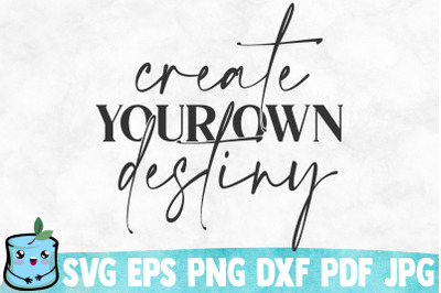 Create Your Own Destiny SVG Cut File