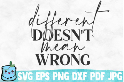 Different Doesn&#039;t Mean Wrong SVG Cut File