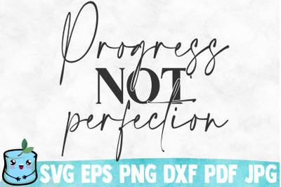 Progress Not Perfection SVG Cut File
