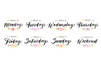 Hello week days lettering. Weekends and weekdays greeting text, positi