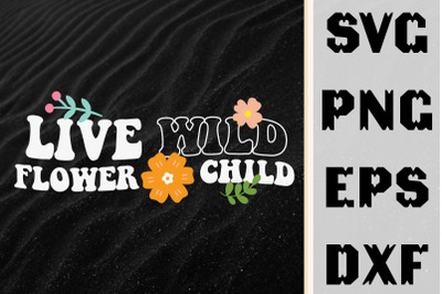 Funny Design Live Wild Flower Child