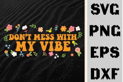 Hippies Don&amp;&23;039;t Mess With My Vibe