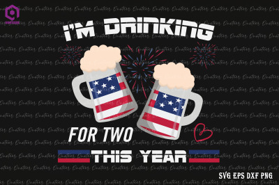 I&amp;&23;039;m Drinking For Two 4th Of July