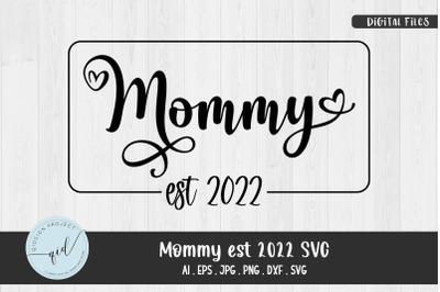 Mommy Est 2022 SVG