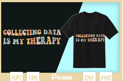 Collecting Data Is My Therapy