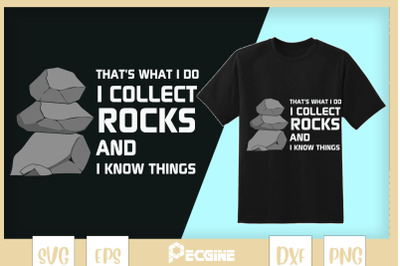 I Collect Rocks And I Know Things