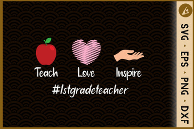 Teach Love Inspire 1st Grade Teacher