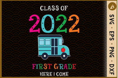 Class of 2022 1st Grade Here I Come