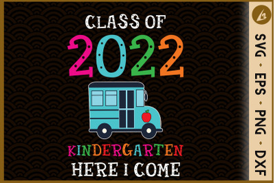 Class of 2022 Kindergarten Here I Come