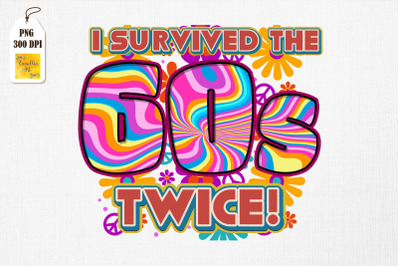 I Survived The 60s Twice Hippie Style
