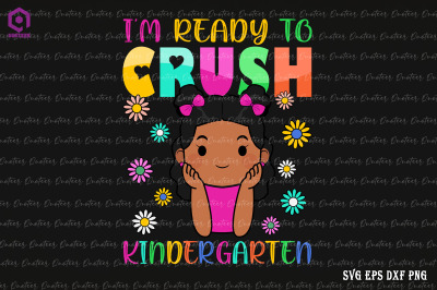 I&#039;m Ready To Crush Kindergarten Melanin