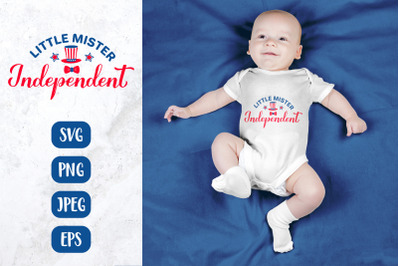 Little mister Independent SVG. Funny 4th of July quote for kids