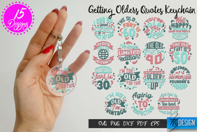 Getting Older Quotes Keychain SVG | Old SVG | Classic Design