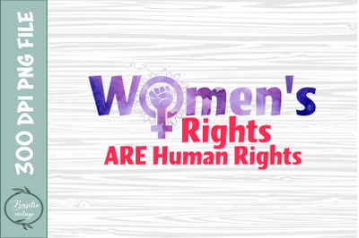 Feminist Women&#039;s Rights Are Human Rights