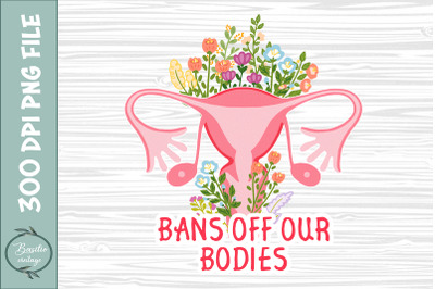 Womens Off Our Bodies My Body My Choice