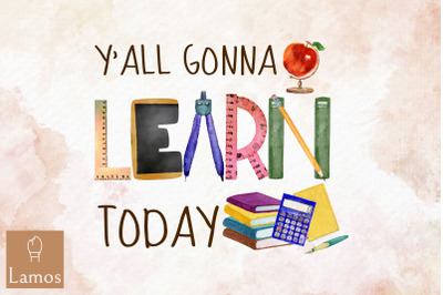 Y&amp;&23;039;all Gonna Learn Today Teacher Design