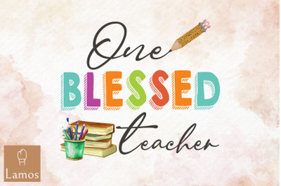 One Blessed Teacher Back To School PNG