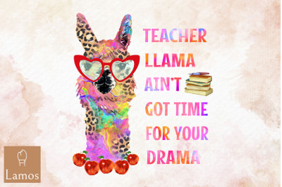 Teacher Llama Ain&amp;&23;039;t Got Time For Drama