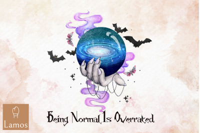 Being Normal Is Overrated Witch Design