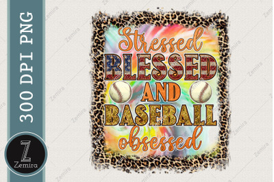 Stressed Blessed Baseball Obsessed PNG