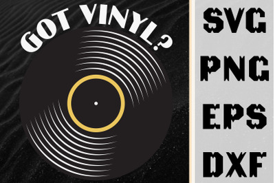 Funny Vinyl Designs Got Vinyl?