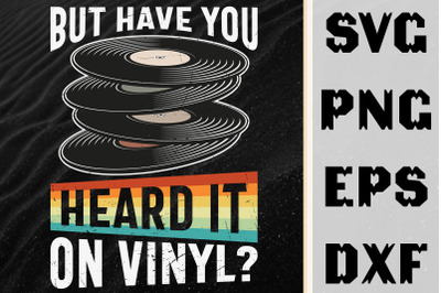 But Have You Heard It On Vinyl?