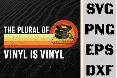 The Plural Of Vinyl Is Vinyl Design