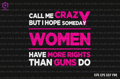 I Hope Someday Women Have More Rights