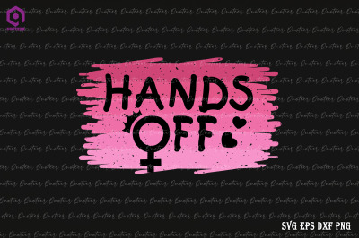 Hands Off Womens Pro Choice