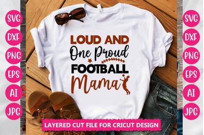 Loud And One Proud Football Mama