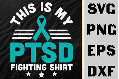 This Is My PTSD Fighting Shirt