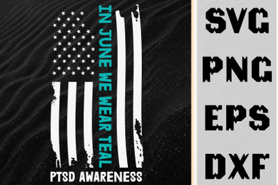 In June We Wear Teal PTSD Awareness