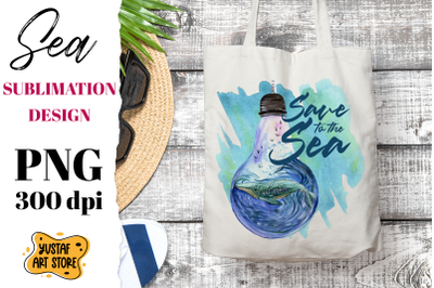 Save to the Sea. Watercolor nautical sublimation