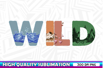 WILD Adventure Sublimation