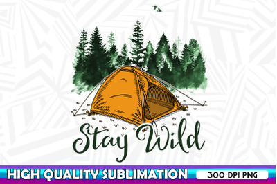 Stay Wild Camping Tent Sublimation