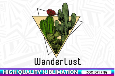 Wanderlust Cactus Desert Sublimation