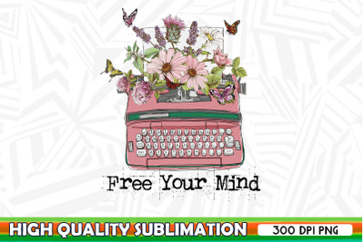 Free Your Mind Wildflower Sublimation