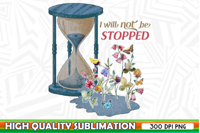 I Will Not Be Stopped Hourglass PNG