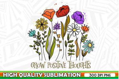 Grow Positive Thoughts Floral PNG