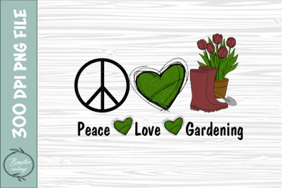 Peace Love Gardening Sublimation