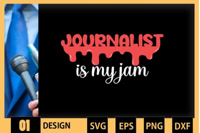 Journalism Is My Jam - Journalist