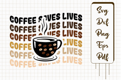 Funny Caffeine Addict Coffee Save Lives