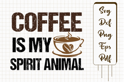 Coffee Is My Spirit Animal Gift