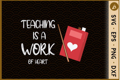 Teaching Is A Work Of Heart